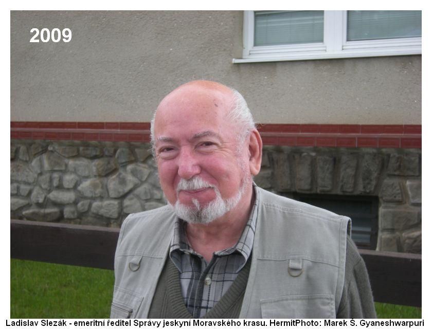 Promovaný geolog Ladislav Slezák - objevitel jeskyně Slezákova díra - Záhrobní. Foto: Marek Gyaneshwarpuri (2009).